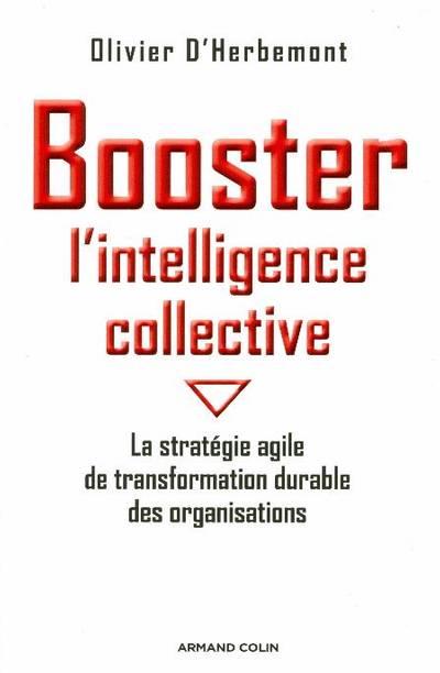 Couverture : Booster l'intelligence collective - La stratégie agile de transformation durable des organisations