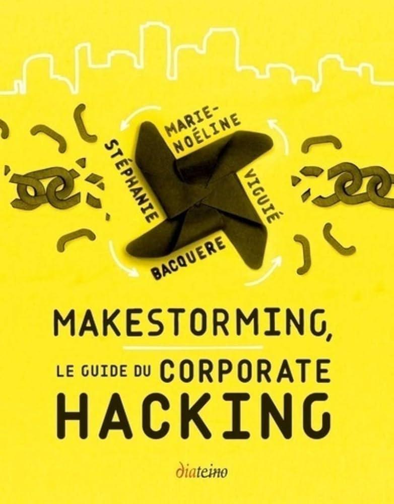 Couverture : Makestorming, le guide du Corporate Hacking